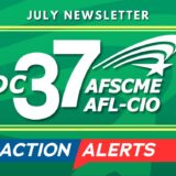 DC 37 NEWS, EVENTS, and SERVICES YOU CAN USE in JULY